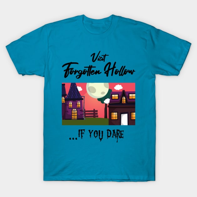 Visit Forgotten Hollow T-Shirt by Slightly Unhinged